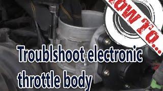 How to troubleshoot an electronic throttle body 2006 Expedition