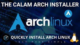 Arch Linux: The Calam Arch Installer