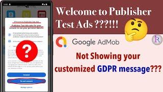 GDPR message showing 'Welcome to Publisher Test Ads' Instead of the app name and logo?