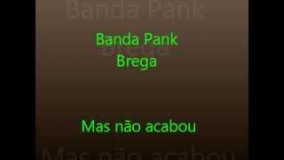 Banda Pank Brega - Mas não acabou