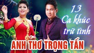 Anh Thơ Trọng Tấn - 13 Ca Khúc Dân Ca Trữ Tình Quê Hương Hay Nhất