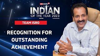 Indian of the Year Awards 2023 : Team ISRO For Outstanding Achievement | ISRO | S Somanath | News18