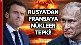 Rusya'dan Fransa'ya Nükleer Tepki! A Haber