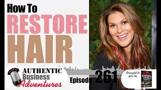 Hair Restoration with Unveil Restorative Hair Care | Authentic Business Adventures Podcast