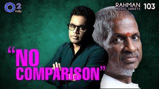 Ilaiyaraaja & @ARRahman  – How Do They Compose Music? | Rahman Music Sheets 103