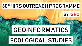 Free ISRO Course on Geoinformatics in Ecological Studies | 60'th IIRS Outreach Programme