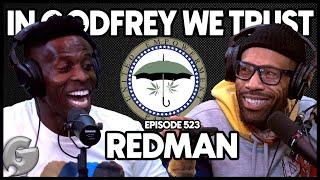 Redman | FULL INTERVIEW w/ Godfrey | In Godfrey We Trust | Ep 523