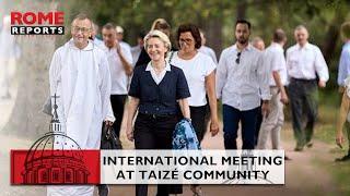 President of European Commission attends international meeting at #Taizé community