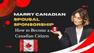 Marrying a Canadian for Citizenship you automatically become a citizen | Canada Immigration Explore