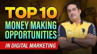 Top 10 Money-Making Opportunities In Digital Marketing