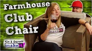 How To Make A Farmhouse Club Chair - DIY Furniture Out of Wood