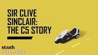 Sir Clive Sinclair: The C5 Story | Engineers Documentary | Full Movie | Electric Vehicle