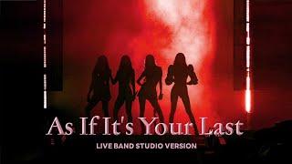 BLACKPINK - 'As If It's Your Last' (Live Band Studio) | BORN PINK WORLD TOUR