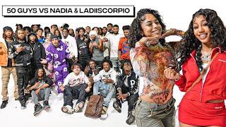 50 GUYS VS 2 BADDIES: NADIA & LADIISCORPIO