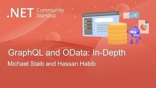 .NET Data Community Standup - GraphQL and OData: An In-Depth Discussion
