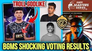 BGMS Shocking Voting results! RNT troll Godlike 