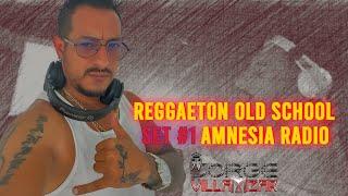 REGGAETON OLD SCHOOL | SET #1 | AMNESIA RADIO | DANCE MIX