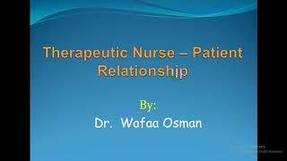 Therapeutic Nurse - patient Relationship.(By:dr/wafaa.osama)