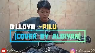 PILU (D'LLOYD) cover by aldiyan_