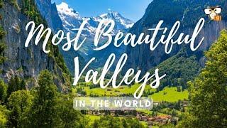 Most Beautiful Valleys in the World