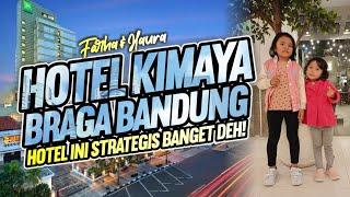 HOTEL KIMAYA BRAGA BANDUNG! HOTEL INI STRATEGIS BANGET DEH!