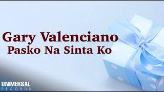 Gary Valenciano - Pasko Na Sinta Ko (Official Lyric Video)