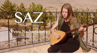 The SAZ Collection - Petra Nachtmanova - Dünyada tükenmez murat var imiş By Aşık Veysel