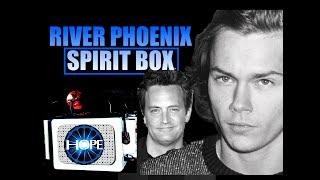 River Phoenix & Matthew Perry Spirit Box| "We're Together"