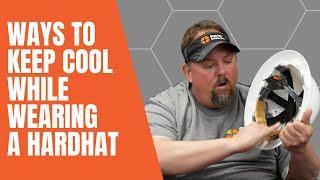 Ways To Stay Cool While Wearing A Hardhat