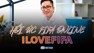 Hồi ức Fifa Online Số 05 | I LOVE FIFA