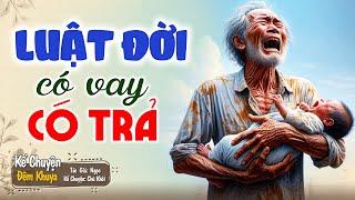 LUẬT ĐỜI CÓ VAY CÓ TRẢ Nghe | Truyện Ngủ Ngon #Nghetruyendengu