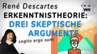 René Descartes: Erkenntnistheorie - Drei skeptische Argumente. AMODO, Philosophie begreifen!