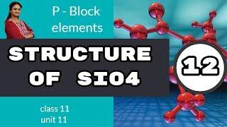 Structure of Sio4|Part 12| Unit-11|p-block elements |chemistry cbse|Class 11 by Vani ma'am