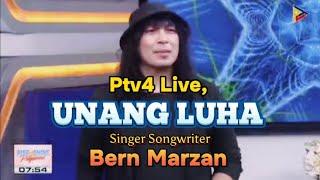 UNANG LUHA - Bern Marzan @Live Perform Ptv4 #BernMarzan #original