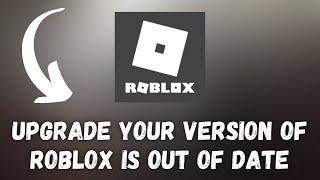 Fix roblox upgrade your version of roblox is out of date problem 2023