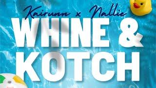 KaiRunn ft Nalliekah - Whine & Kotch