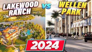 Should You Move To LAKEWOOD RANCH Or WELLEN PARK Florida [FULL 2024 UPDATE!!!]