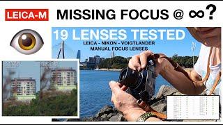 LEICA-M. ARE YOUR PHOTOS OUT OF FOCUS AT INFINITY ∞?  DO THIS?  19 lenses tested NIKON, VOIGTLANDER
