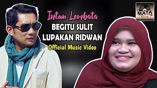 Begitu Sulit Lupakan Ridwan - Intan Lembata (Official Music Video)