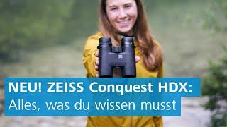 Das neue ZEISS Conquest HDX: Das beste Premium-Allround-Fernglas