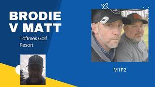 Windy, Cold and golfing with buddies!  Brodie v Matt Tofttrees Dec M1P2