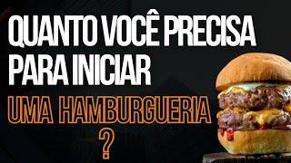 QUANTO CUSTA PARA MONTAR UMA HAMBURGUERIA?