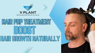 Regrow Your Hair Naturally | PRP Treatment at VPlant Hair Clinics