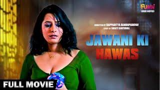 Jawani Ki Hawas | जवानी की हवस | Full Movie | Hindi Dubbed | Romance | Funn Hindi Movies
