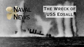 The Wreck of USS EDSALL: Naval News