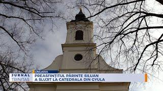 Preasfințitul Părinte Siluan a slujit la Catedrala din Gyula