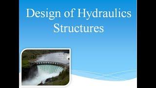 INTRODUCTION I DESIGN OF HYDRAULIC STRUCTURES-1 (HINDI)