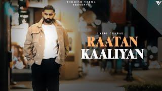 Raataan Kaaliyan (Official Video) | Parmish Verma | Laddi Chahal