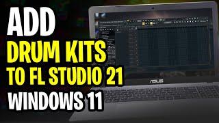 How to Add Drum Kits to FL Studio 21 on Windows 11 (2024)