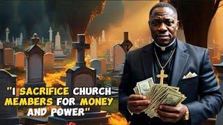 IM A PASTOR WHO SACRIFICES CHURCH MEMBERS FOR MONEY AND POWER